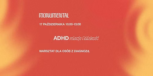 Relacje i blisko\u015b\u0107 z ADHD - o byciu w\u015br\u00f3d ludzi, nie \u201eobok\u201d.