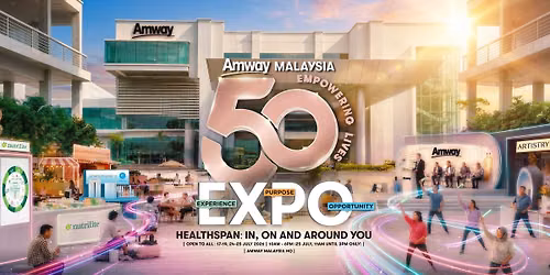 🎉 Wave 1: AM50 Expo Experience Zone Pass – Still Available! — Amway Malaysia