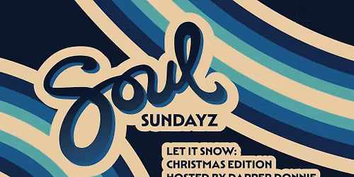 Let it Snow: Soul Sundayz Christmas Edition