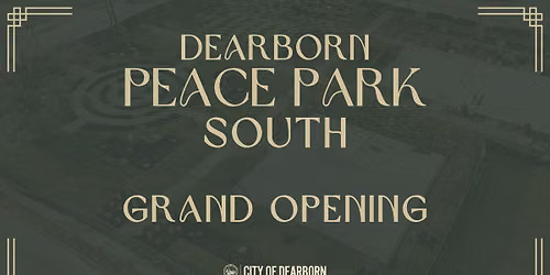 Dearborn Peace Park South Grand Opening
