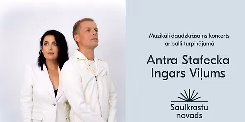 Antra Stafecka un Ingars Vi\u013cums koncerts un balle ar grupu Perlamutrs 