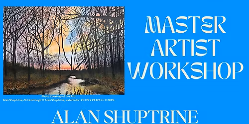 Master Artist Workshop with Alan Shuptrine