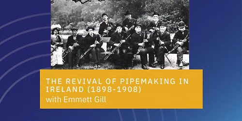 Notes & Narratives - The Revival of Pipemaking in Ireland (1898-1908)