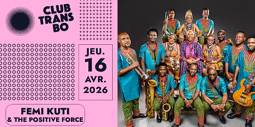 Femi Kuti & The Positive Force \u2022 Club Transbo \u2022 Lyon
