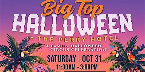 Big Top Halloween at The Perry - A Family Halloween Circus Celebration
