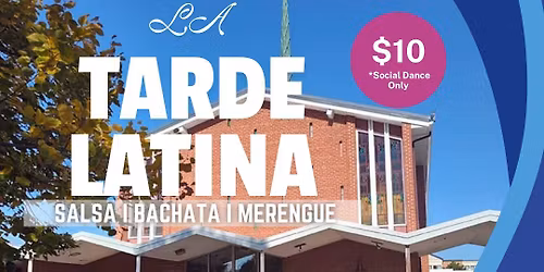 La Tarde Latina - Saturday Afternoon Dance Social
