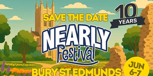 The Bury St Edmunds Nearly Festival (10 Years) 