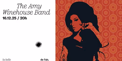 COMPLET \u2022 The Amy Winehouse Band + Up Tight \u00e0 La Belle Electrique