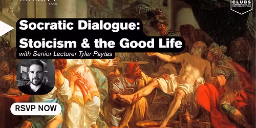 Socratic Society Week 7 Socratic Dialogue: Stoicism & the Good Life