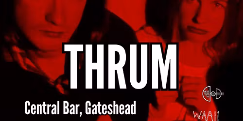 Thrum live in Gateshead