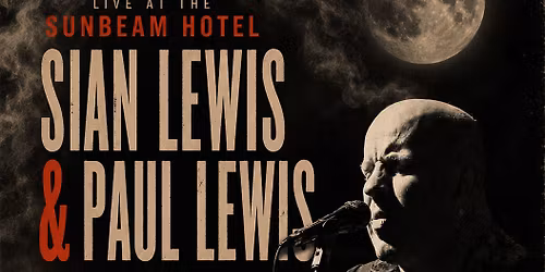 Sunday Sessions at The Sunbeam Hotel with Sian Lewis & Paul Lewis 07.06.26