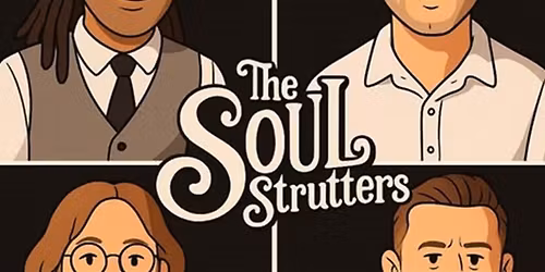 EASTER THURSDAY- THE SOUL STRUTTERS
