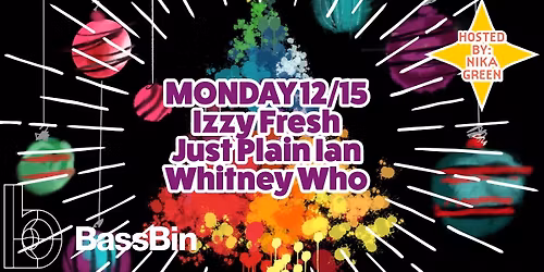 BassBin 12.15.25 : Izzy Fresh, Just Plain Ian, Whitney Who