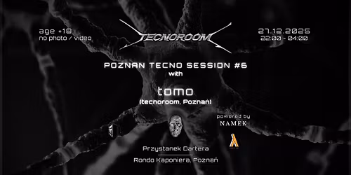 POZNA\u0143 TECNO SESSION #6 with tomo (tecnoroom, Pozna\u0144)
