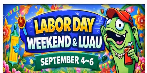 Labor Day Weekend & Luau