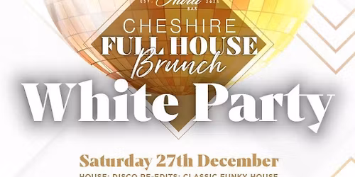 Cheshire full house brunch White party