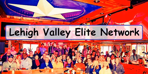 Lehigh Valley Elite Network Business Network Event on March 26th, (11-1) at Texas Roadhouse Easton 