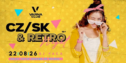 CZ\/SK & RETRO Night \/ Varna Club 22.08.26