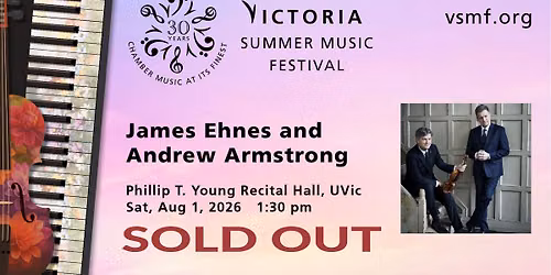 VSMF@30 - James Ehnes and Andrew Armstrong - ***SOLD OUT***