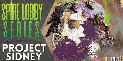 SPIRE LOBBY SERIES: PROJECT SIDNEY