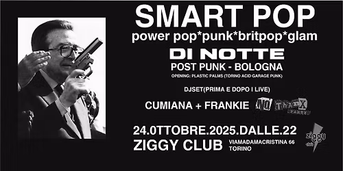 SMART POP - Live Set: DI NOTTE (POST PUNK BO) + Plastic Palms (GARAGE TO) @ Ziggy Club - 24.10.2025
