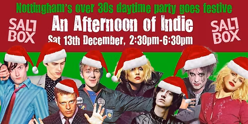 NOTTINGHAM An Xmas Afternoon of Indie - Indie for the over 30s: Sat 13th December