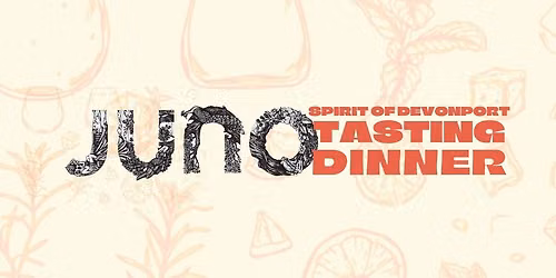 JUNO TASTING DINNER