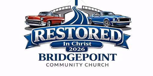Restored in Christ 4th Annual Bridgepoint Community Church Car Show