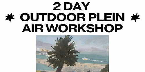 Outdoor Plein Air: 2 Day Workshop