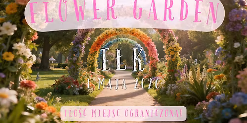 \ud83c\udf38\u2728 FLOWER GARDEN \u2013 magiczny ogr\u00f3d kwiat\u00f3w w E\u0142ku ju\u017c 1 maja \u2728\ud83c\udf38 