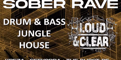 Loud & Clear Sober Rave