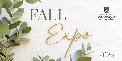 Montrose Dermatology + Cosmetics Fall Expo 2026