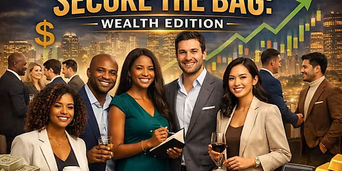 Secure The Bag: Wealth Edition