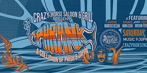 Marcus Rezak Presents...PHRANK: A Collision of Phish & Zappa - Live at the Crazy Horse