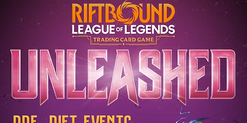 Riftbound Unleashed Pre-Rift Event for League of Lengends Trading Card Game at Spokane Valley CBS!