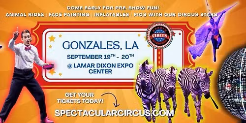 GONZALES --The ALL NEW SPECTACULAR Circus is Coming to Town!