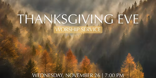 Thanksgiving Eve Worship