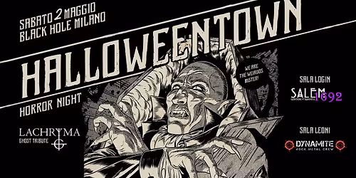 \ud83c\udf83HALLOWEENTOWN \u2013 Horror Night\ud83c\udf83 Sabato 2 Maggio @Black Hole Milano\ud83d\udda4LIVE LACHRYMA TRIBUTO GHOST