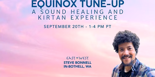 Equinox Tune-Up: A Sound Healing and Kirtan Experience - Stephen Bonnell