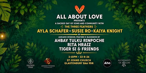 ALL ABOUT LOVE PRESENTS: AYLA SCHAFER \u2022 SUSIE RO \u2022 KAIYA KNIGHT \u2022 AHBAY TULKU RINPOCHE & RITA HRAIZ