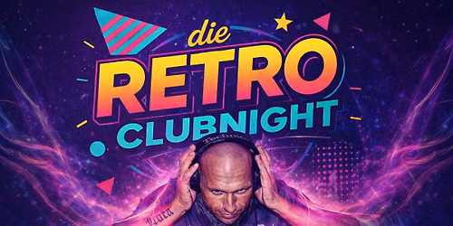 \ud83e\udea9 RETRO CLUBNIGHT \u2013 ENDLICH WIEDER! \ud83e\udea9