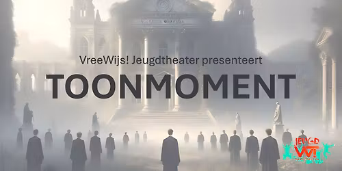 VreeWijs! Jeugdtheater TOONMOMENT