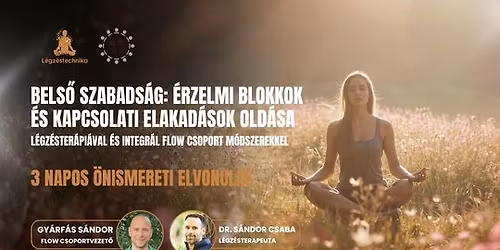 Bels\u0151 szabads\u00e1g: \u00c9rzelmi blokkok \u00e9s kapcsolati elakad\u00e1sok old\u00e1sa \u2013 3 napos elvonul\u00e1s