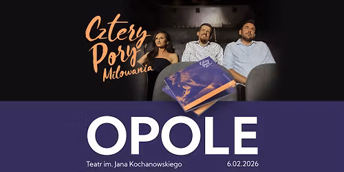 Koncert - OPOLE - Cztery Pory Mi\u0142owania