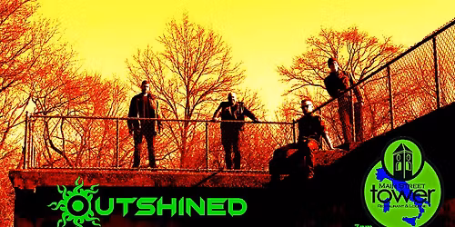 Outshined at The Tower 7pm