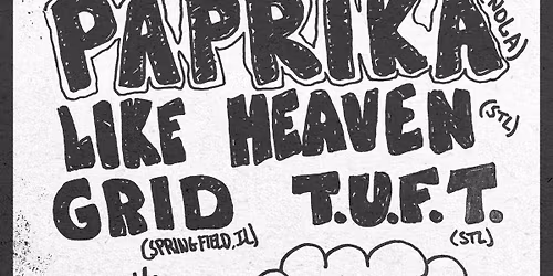 Paprika w\/ Like Heaven, GRID, T.U.F.T. 