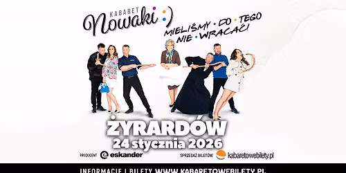 24.01.2026 \u2022 \u017byrard\u00f3w \u2022 Kabaret Nowaki \u2022 Mieli\u015bmy do tego nie wraca\u0107 !