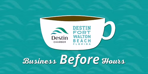 Business Before Hours Sponsored by Destin-Fort Walton Beach Convention Center