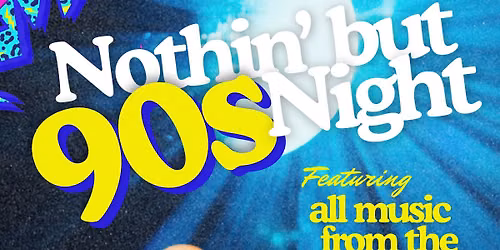 Nothin\u2019 But 90\u2019s Night at BCH