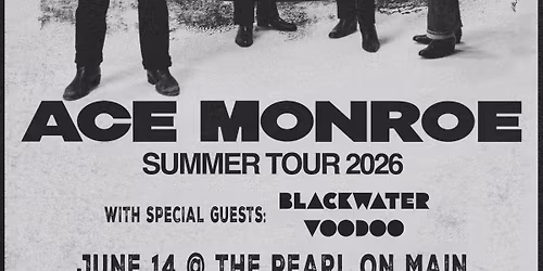 Ace Monroe w\/ Blackwater Voodoo @ The Pearl On Main